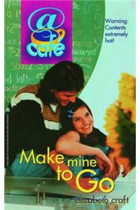 Make Mine to Go