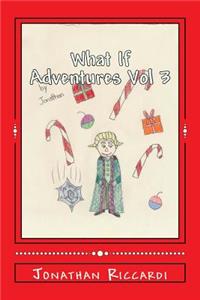 What If Adventures Vol 3: What If