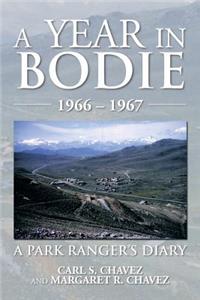 Year in Bodie: A Park Ranger's Diary