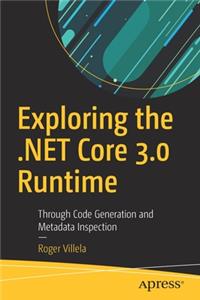 Exploring the .Net Core 3.0 Runtime