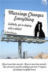 Marriage Changes Everything