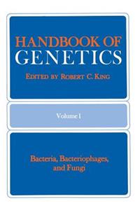 Handbook of Genetics: Volume 1 Bacteria, Bacteriophages, and Fungi