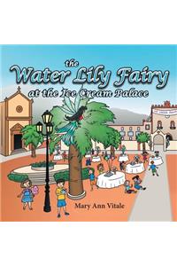 Water Lily Fairy At The Ice Cream Palace