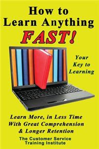 How to Learn Anything FAST!