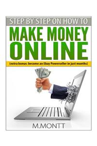 Step by Step How to Make Money Online