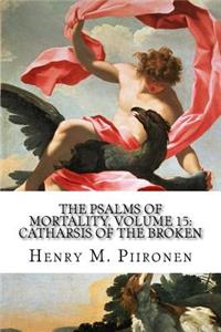 The Psalms of Mortality, Volume 15