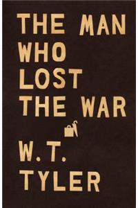 The Man Who Lost the War