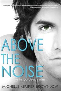Above the Noise: In Too Deep #3
