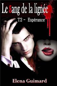 Le Sang de La Lignee T2