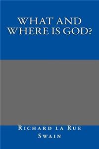 What and Where Is God?