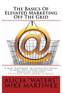 The Basics Of Elevated Marketing Off The Grid