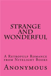 Strange...and Wonderful