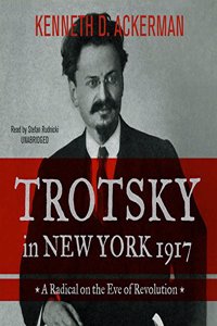 Trotsky in New York, 1917 Lib/E
