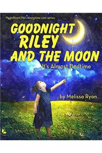 Goodnight Riley and the Moon, It's Almost Bedtime