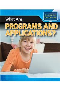 What Are Programs and Applications?