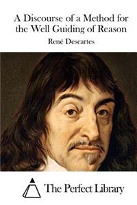 Discourse of a Method for the Well Guiding of Reason