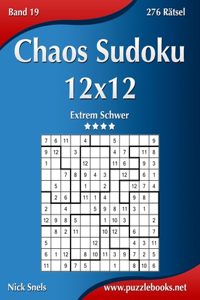 Chaos Sudoku 12x12 - Extrem Schwer - Band 19 - 276 Rätsel