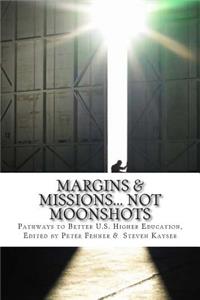 Margins & Missions... not Moonshots