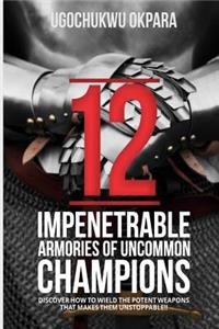12 Impenetrable armories of uncommon champions