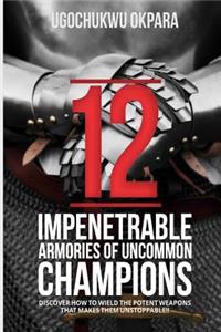 12 Impenetrable armories of uncommon champions