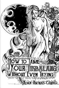 How to Tame Your Tikbalang Without Even Trying