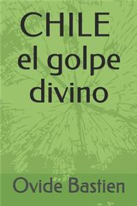CHILE el golpe divino
