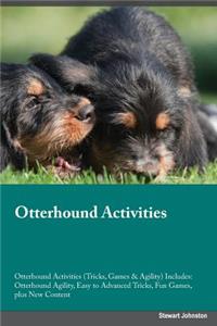 Otterhound Activities Otterhound Activities (Tricks, Games & Agility) Includes: Otterhound Agility, Easy to Advanced Tricks, Fun Games, Plus New Content