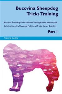 Bucovina Sheepdog Tricks Training Bucovina Sheepdog Tricks & Games Training Tracker & Workbook. Includes: Bucovina Sheepdog Multi-Level Tricks, Games & Agility. Part 1