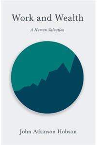 Work and Wealth - A Human Valuation