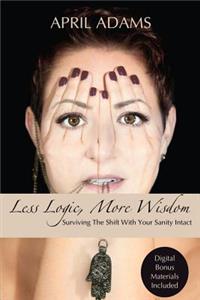 Less Logic, More Wisdom
