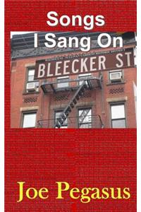 Songs I Sang On Bleecker St.