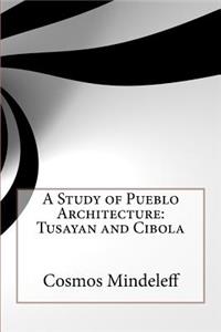 A Study of Pueblo Architecture