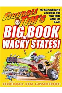 Fireball Tim's BIG BOOK of Wacky States