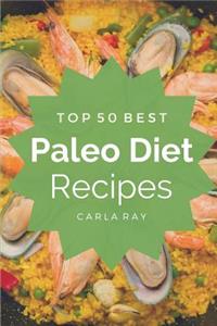 Paleo Diet: Top 50 Best Paleo Recipes - The Quick, Easy, & Delicious Everyday Cookbook!