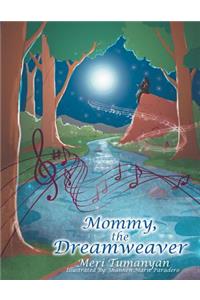 Mommy, the Dreamweaver