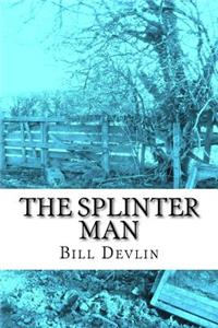 Splinter Man