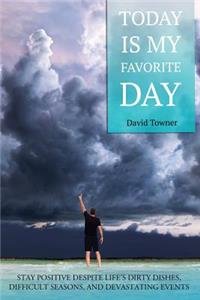 Today Is My Favorite Day
