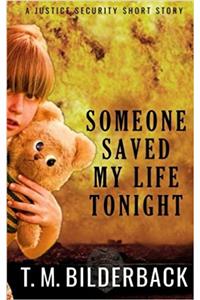 Someone Saved My Life Tonight - A Justice Security Short Story