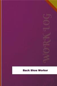Back Shoe Worker Work Log
