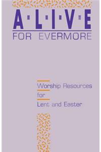 Alive for Evermore