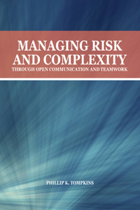 Managing Risk and Complexity Through Open Communication and Teamwork