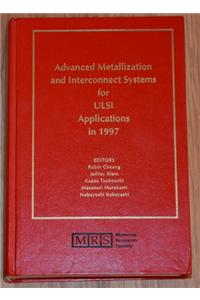 Advanced Metallization and Interconnect Systems for ULSI Applications in 1997: Volume 13