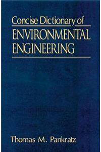 Concise Dictionary of Environmental Engineering