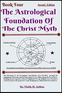 Astrological Foundation of the Christ Myth Book Four 2nd Edition Paperback