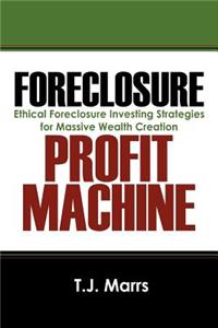 Foreclosure Profit Machine