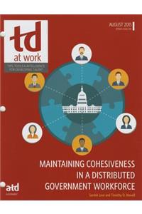 Maintaining Cohesiveness in a Distributed Government Workforce
