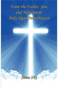 From the Father, Son, and Holy Spirit