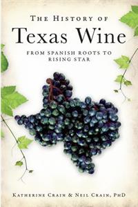 History of Texas Wine: From Spanish Roots to Rising Star