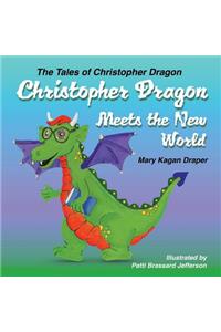 Christopher Dragon Meets the New World