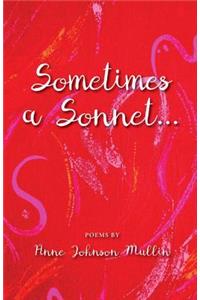 Sometimes a Sonnet . . .